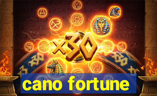 cano fortune