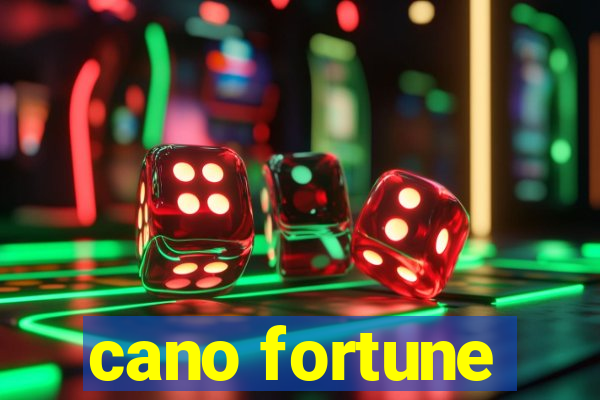 cano fortune