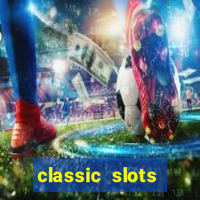 classic slots online game