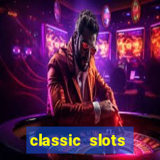 classic slots online game