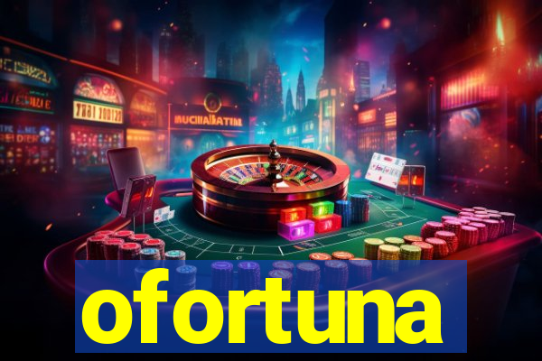 ofortuna