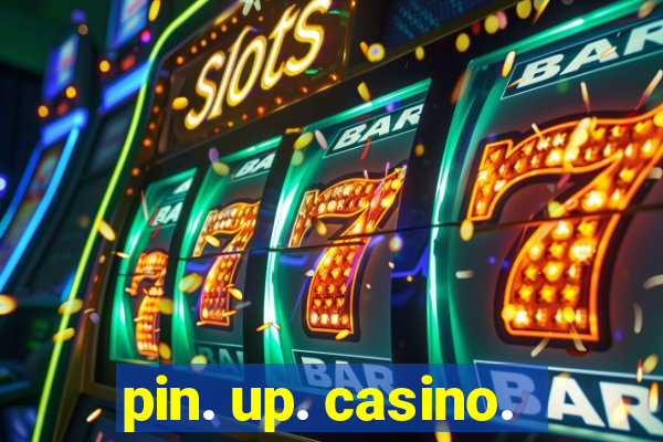 pin. up. casino.