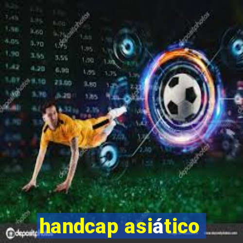 handcap asiático