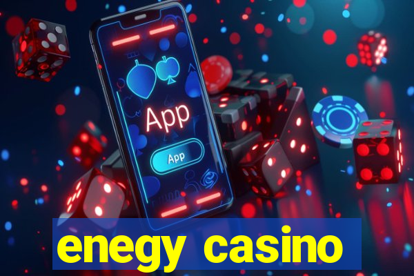 enegy casino