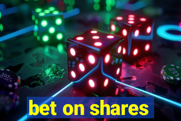 bet on shares