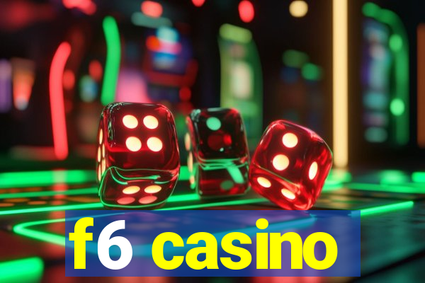 f6 casino