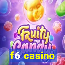 f6 casino