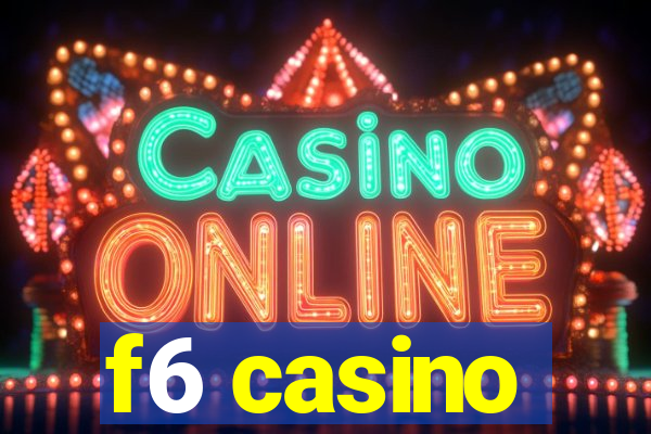 f6 casino