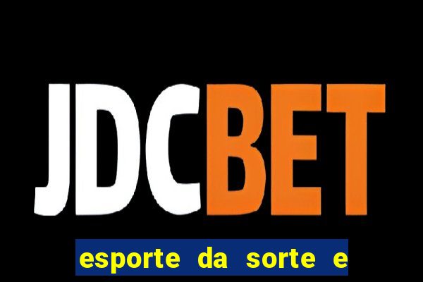 esporte da sorte e vai de bet