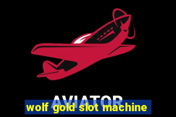 wolf gold slot machine