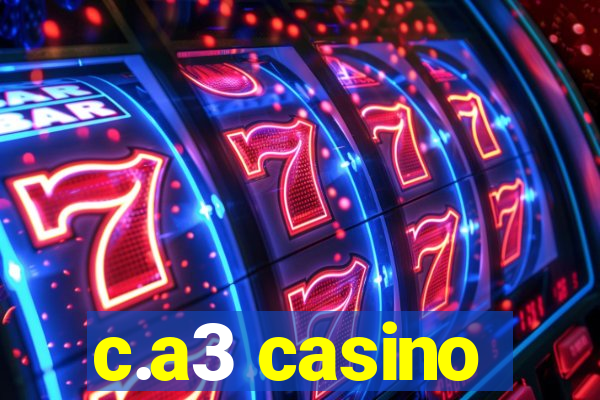 c.a3 casino