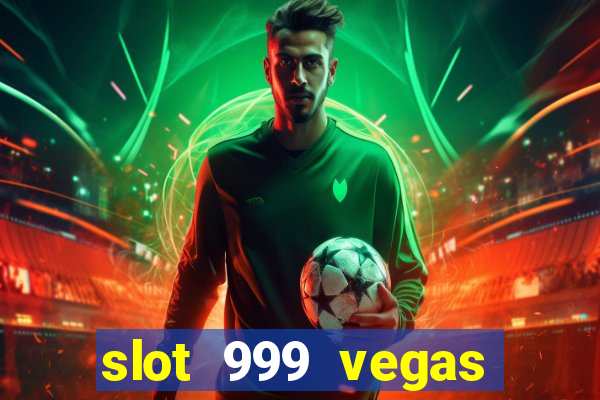 slot 999 vegas game 2