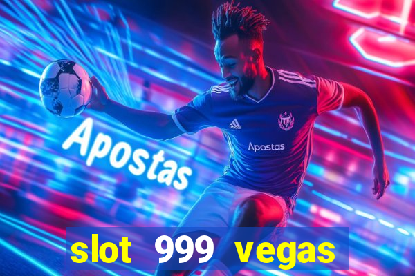 slot 999 vegas game 2