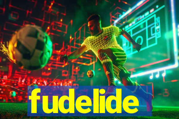 fudelide