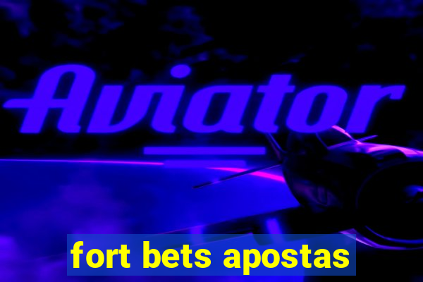 fort bets apostas