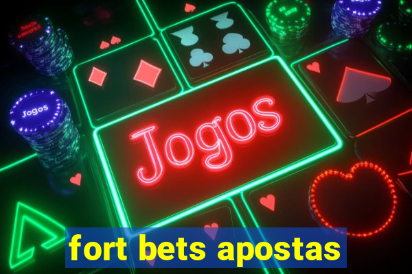 fort bets apostas