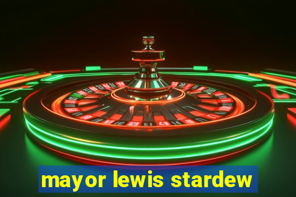 mayor lewis stardew