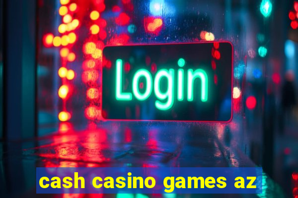 cash casino games az