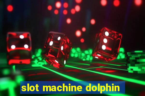 slot machine dolphin