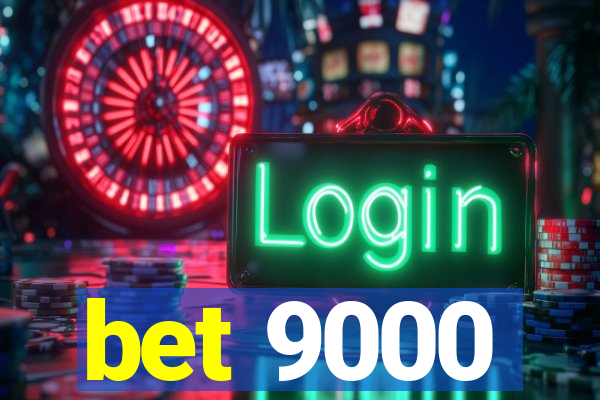 bet 9000