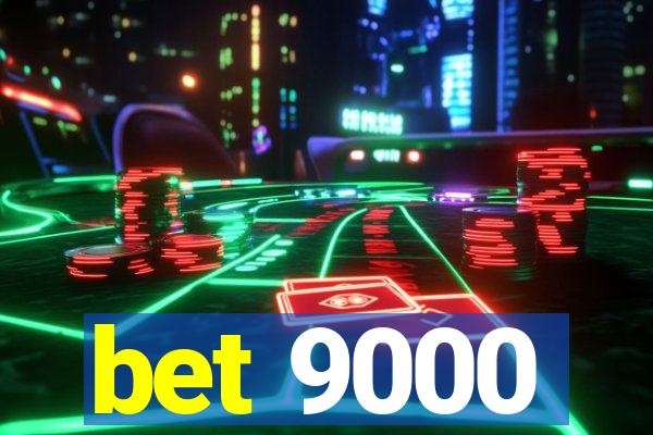 bet 9000