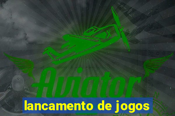 lancamento de jogos