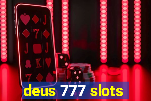 deus 777 slots