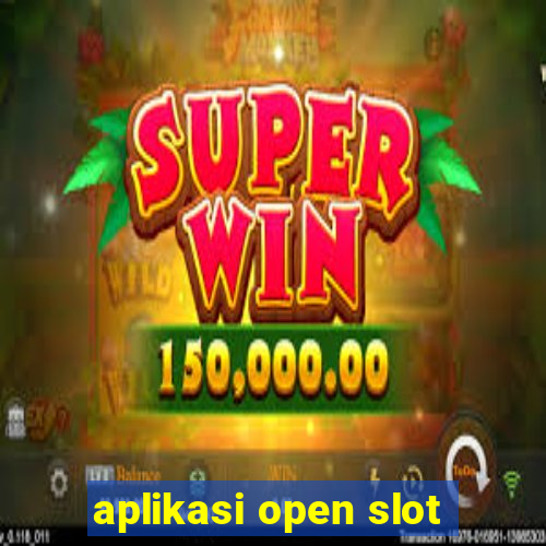 aplikasi open slot