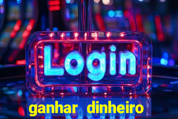 ganhar dinheiro casino online