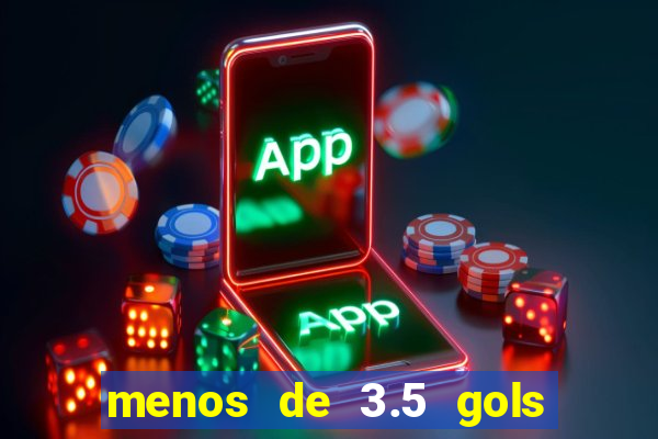 menos de 3.5 gols o que significa betano