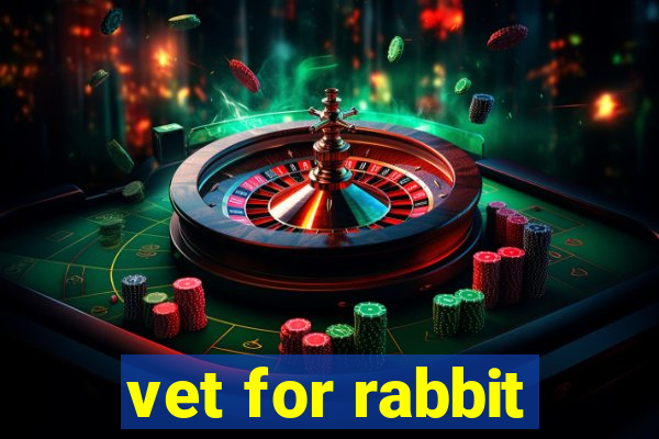 vet for rabbit