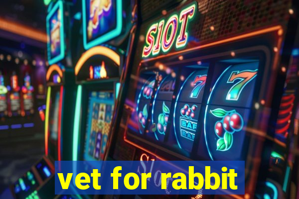 vet for rabbit