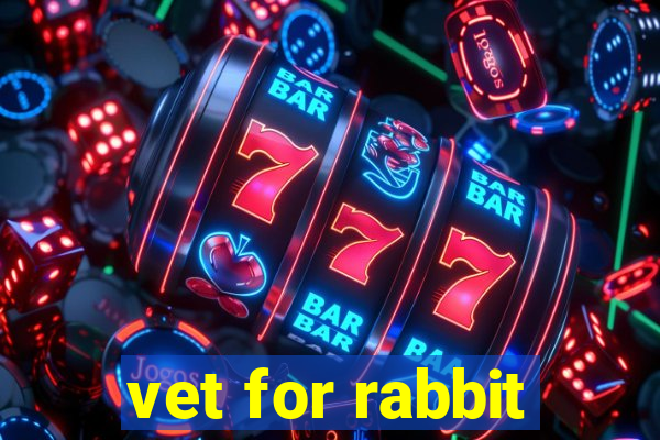 vet for rabbit