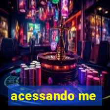 acessando me