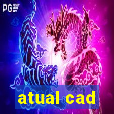 atual cad