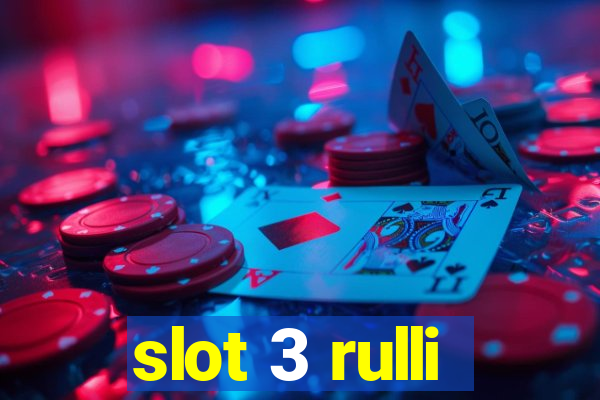 slot 3 rulli