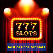 best casinos for slots