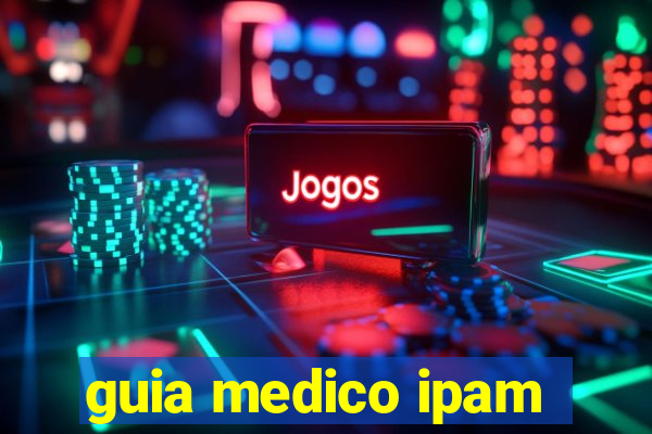 guia medico ipam