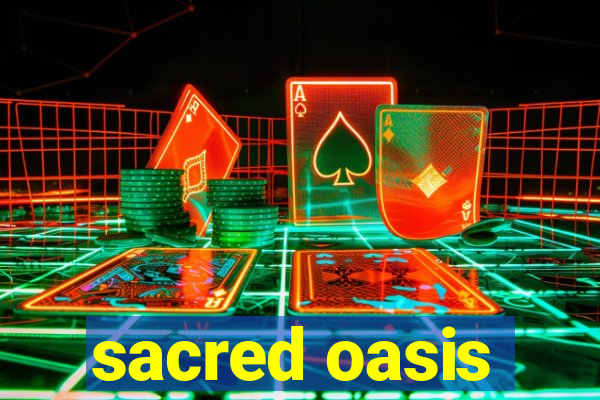 sacred oasis