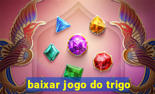 baixar jogo do trigo