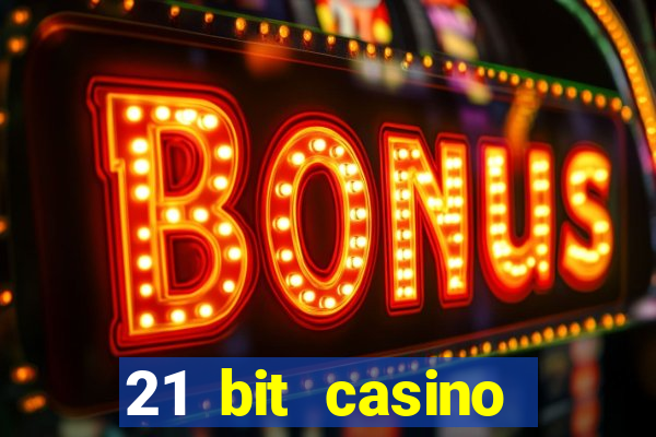 21 bit casino bonus kode