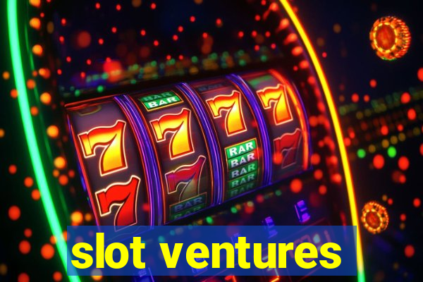 slot ventures