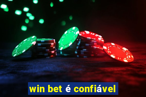 win bet é confiável