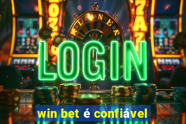 win bet é confiável