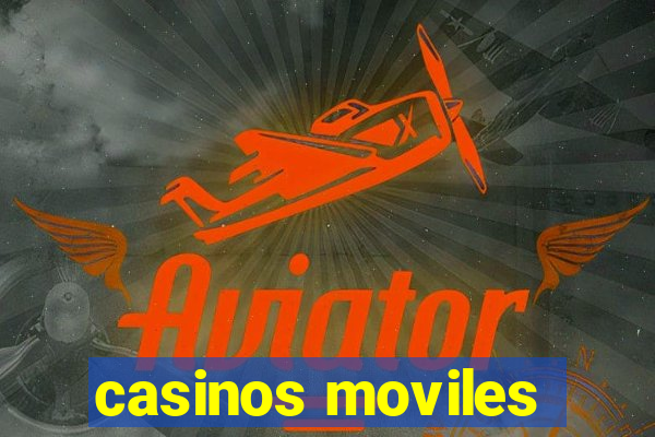 casinos moviles