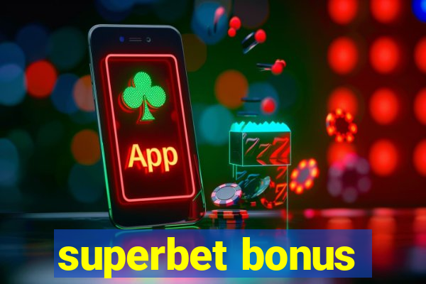 superbet bonus