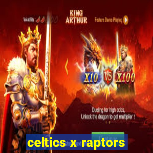 celtics x raptors