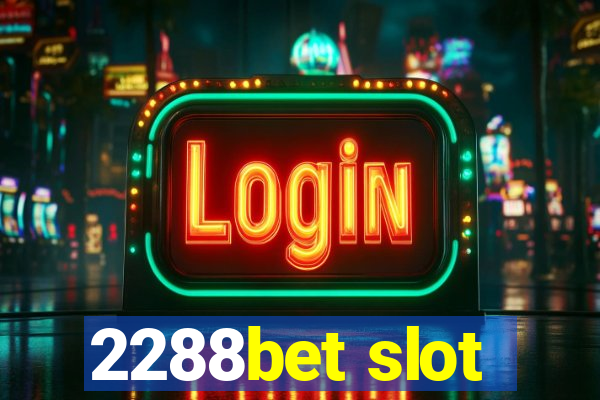 2288bet slot