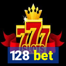 128 bet