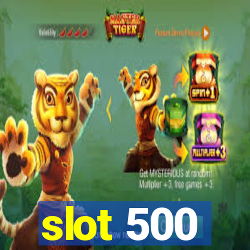 slot 500